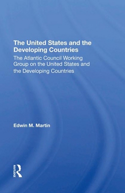 The United States and the Developing Countries|Edwin M. Martin