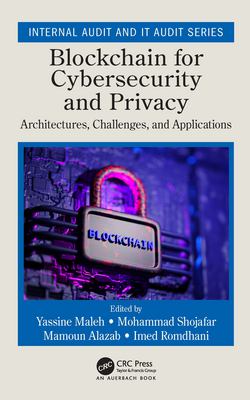 Blockchain for Cybersecurity and Privacy|Yassine Maleh