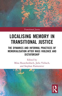 Localising Memory in Transitional Justice|Mina Rauschenbach