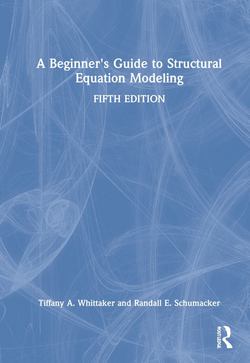 A Beginner's Guide to Structural Equation Modeling|Randall E. Schumacker