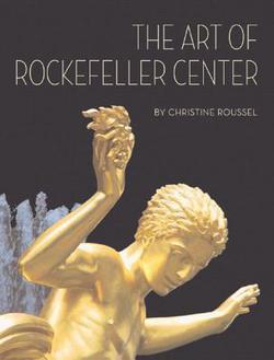 The Art of Rockefeller Center|Christine Roussel