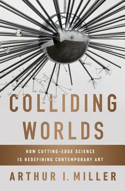 Colliding Worlds|Arthur I. Miller