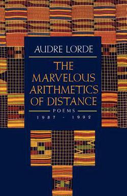 The Marvelous Arithmetics of Distance|Audre Lorde