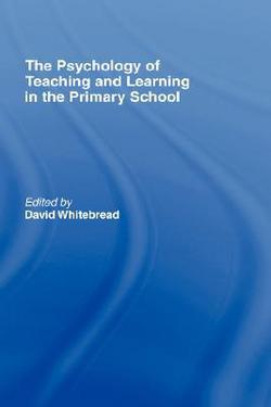 The Psychology of Teaching and Learning in the Primary School|David Whitebread