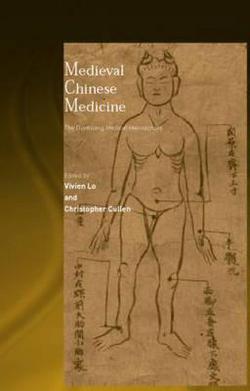 Medieval Chinese Medicine|Christopher Cullen