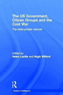 The US Government, Citizen Groups and the Cold War|Helen Laville
