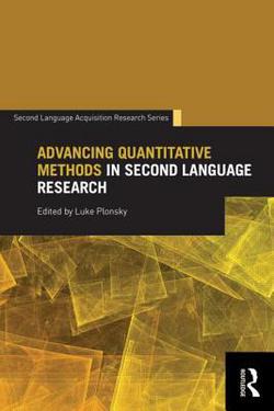 Advancing Quantitative Methods in Second Language Research|Luke Plonsky