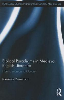 Biblical Paradigms in Medieval English Literature|Lawrence Besserman