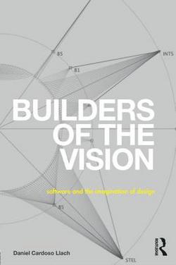 Builders of the Vision|Daniel Cardoso Llach