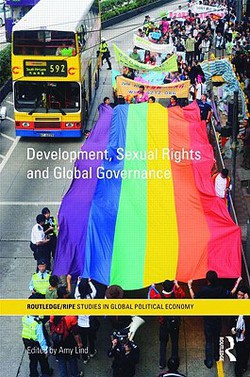 Development, Sexual Rights and Global Governance|Amy Lind