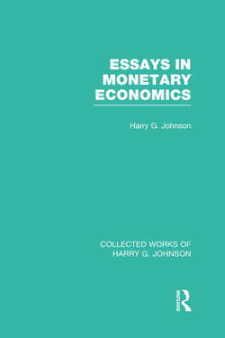 Essays in Monetary Economics (Collected Works of Harry Johnson)|Harry Johnson