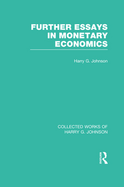 Further Essays in Monetary Economics (Collected Works of Harry Johnson)|Harry Johnson
