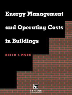 Energy Management and Operating Costs in Buildings|Keith Moss