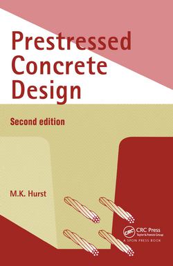 Prestressed Concrete Design|M. K. Hurst