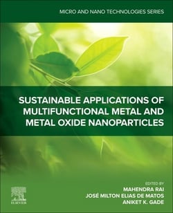 Sustainable Applications of Multifunctional Metal and Metal Oxide Nanoparticles|Mahendra Rai