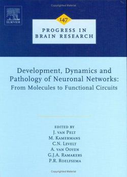 Development, Dynamics and Pathology of Neuronal Networks|J. Van Pelt