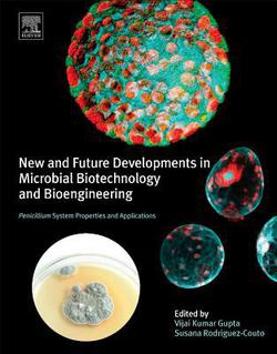 New and Future Developments in Microbial Biotechnology and Bioengineering|Vijai G. Gupta