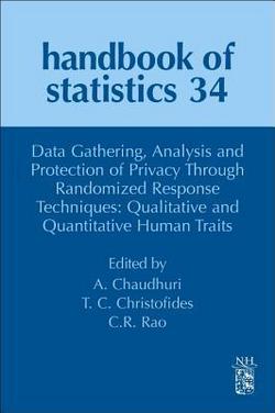 Data Gathering, Analysis and Protection of Privacy Through Randomized Response Techniques|Arijit Chaudhuri