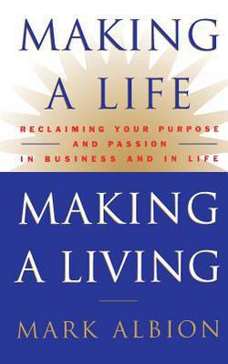 Making a Life, Making a Living(r)|Mark Albion