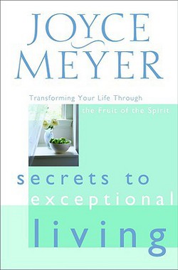Secrets to Exceptional Living|Joyce Meyer