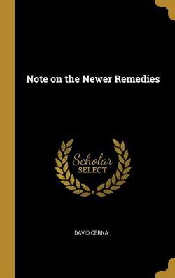 Note on the Newer Remedies|David Cerna