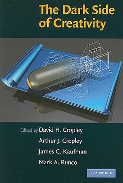 The Dark Side of Creativity|David H. Cropley