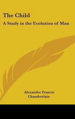The Child|Alexander Francis Chamberlain