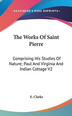 The Works Of Saint Pierre|E. Clarke