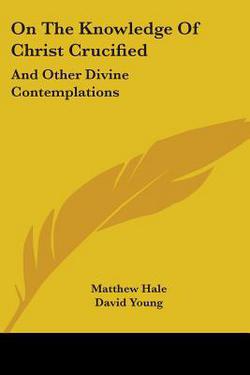 On The Knowledge Of Christ Crucified|Matthew Hale