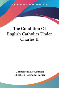 The Condition Of English Catholics Under Charles II|Comtesse R. De Courson
