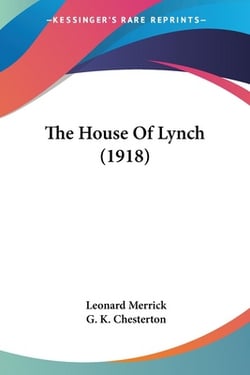 The House Of Lynch (1918)|Leonard Merrick