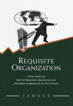 Requisite Organization|Elliott Jaques
