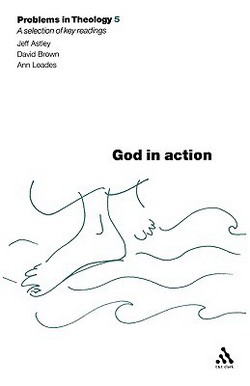 God in Action (Problems in Theology)|Jeff Astley