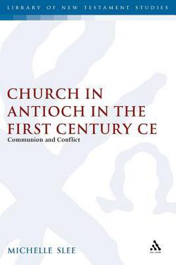 The Church in Antioch in the First Century CE|Michelle Slee