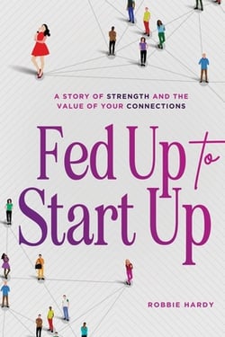 Fed Up to Start Up|Robbie Hardy