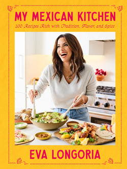 My Mexican Kitchen|Eva Longoria