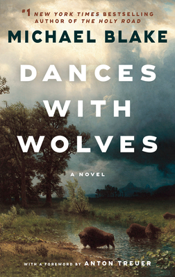 Dances with Wolves, by Michael Blake