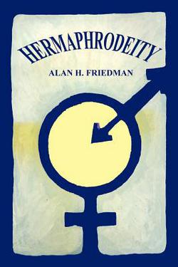 Hermaphrodeity|Alan H. Friedman