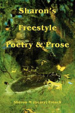 Sharon's Freestyle Poetry & Prose|Sharon M. French