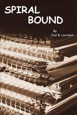 Spiral Bound|Joel B. Levinson