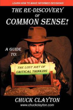 The Re-Discovery of Common Sense|Charles W. Clayton