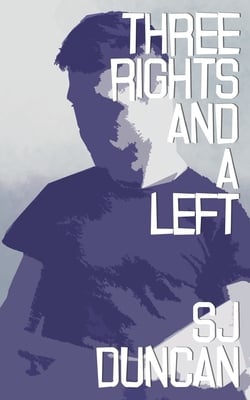 Three Rights and a Left|S. J. Duncan