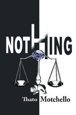 Nothing|Thato Motchello