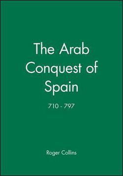 Arab Conquest Spain 710-797|Collins
