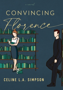 Convincing Florence|Celine L. a. Simpson