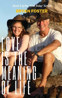 Love is the Meaning of Life|Bryan W. Foster