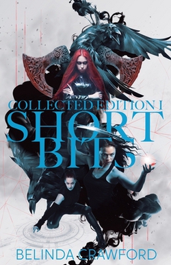 Short Bits Collected Edition 1|Belinda Crawford