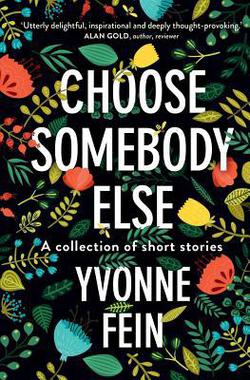 Choose somebody else|Yvonne Fein