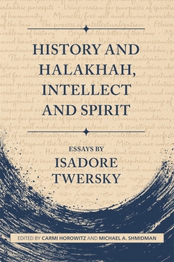 History and Halakhah, Intellect and Spirit|Isadore Twersky