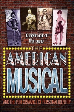 The American Musical and the Performance of Personal Identity|Raymond Knapp